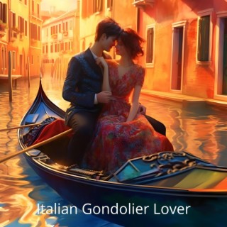 Italian Gondolier Lover: Amore Jazz Love Songs