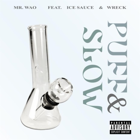 Puff & Slow ft. Ice Sauce & Wreck | Boomplay Music