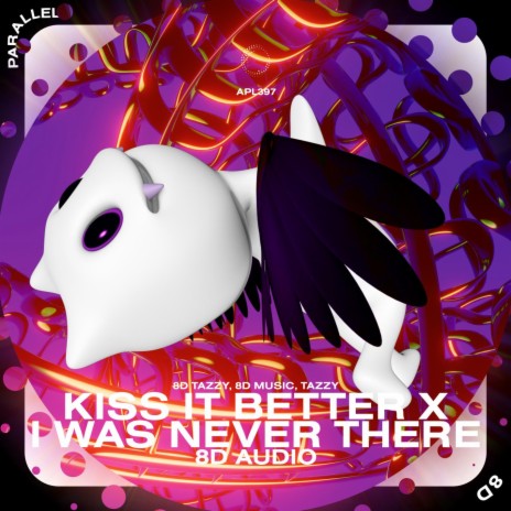 Kiss It Better x I Was Never There - 8D Audio ft. surround. & Tazzy | Boomplay Music