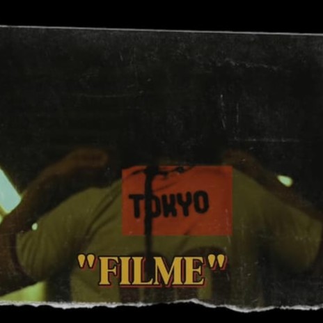 FILME ft. tokyo | Boomplay Music