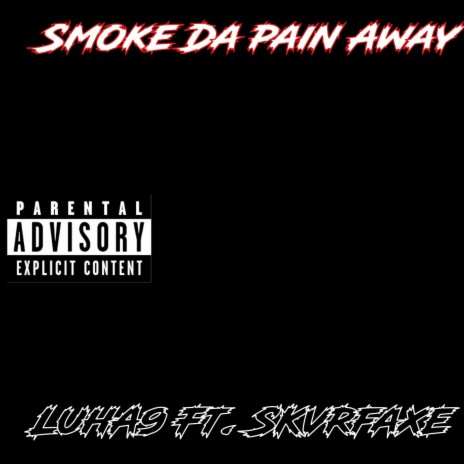 Smoke Da Pain Away | Boomplay Music