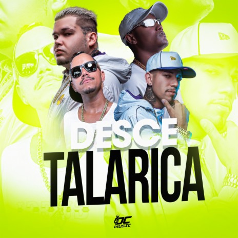 Desce Talarica ft. DJ VITIN MPC, MC BRUNINHO NB & MC LORIN DA ZL | Boomplay Music