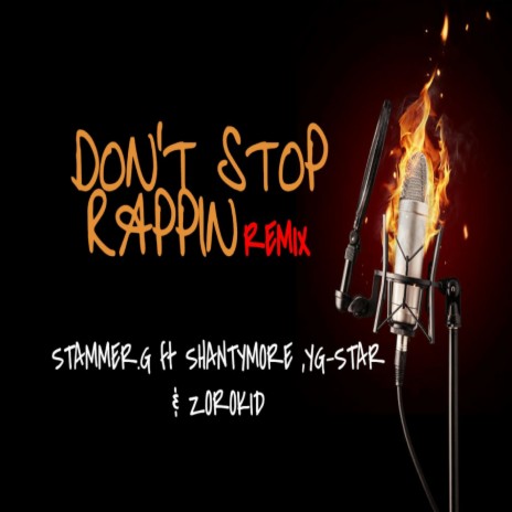 DON'T STOP RAPPIN (Remix) ft. Shantymore, YG-Star & Zorokid | Boomplay Music