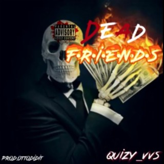 DEAD friends lyrics | Boomplay Music