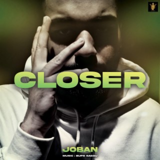 Closer