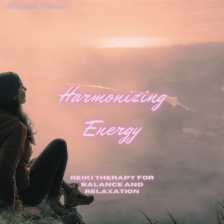 Harmonizing Energy: Reiki Therapy for Balance and Relaxation