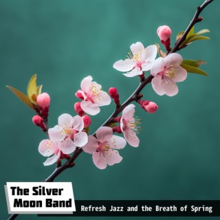 Refresh Jazz and the Breath of Spring