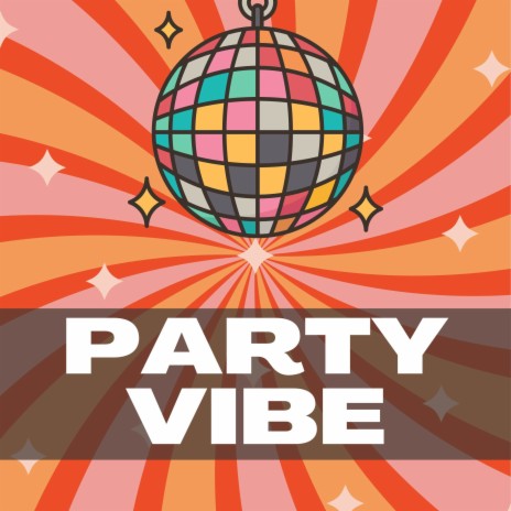 Party vibe | Boomplay Music