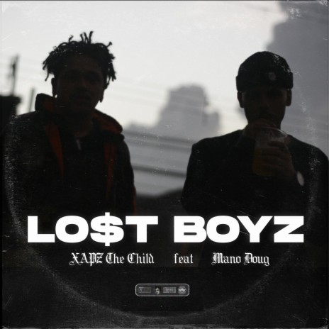 Lost Boyz ft. Xapz, The Child | Boomplay Music