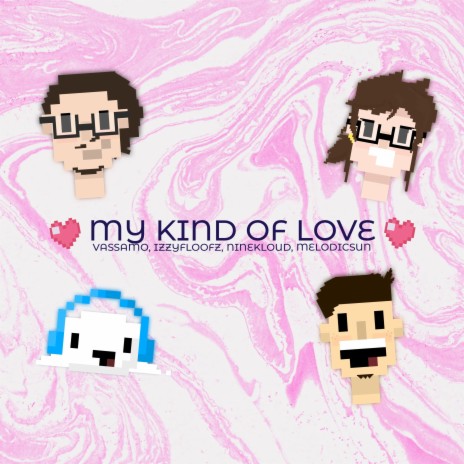 My Kind Of Love (feat. IzzyFloofZ & Vassamo) | Boomplay Music