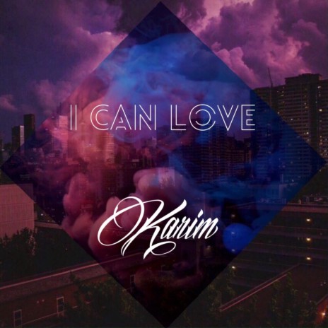 I Can Love...