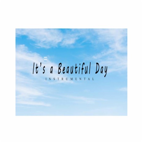 It's a beautiful day (Instrument) | Boomplay Music