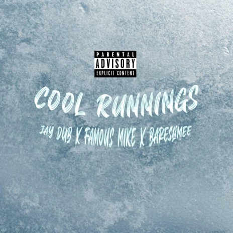 Cool Runnings ft. Famous Mike & Bareslimee