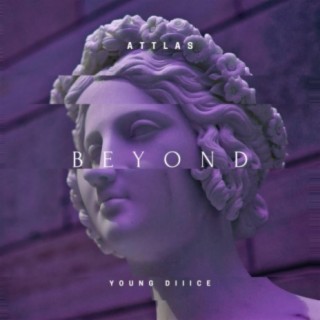 Beyond (feat. Young Diiice)