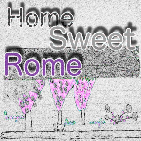 Home Sweet Rome | Boomplay Music