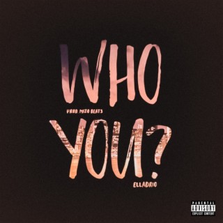 Who You?