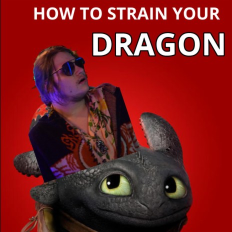 How To Strain Your Dragon | Boomplay Music