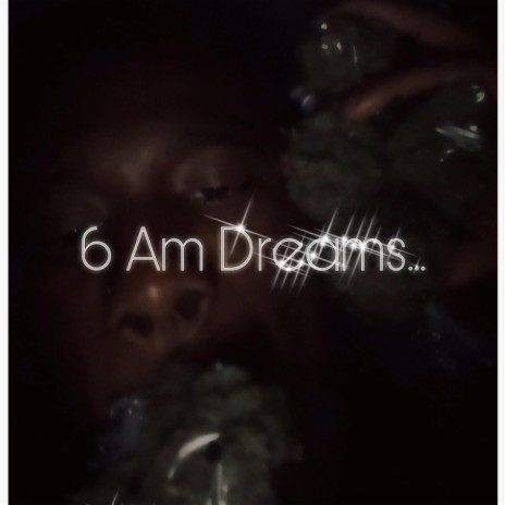 6 AM Dreams | Boomplay Music