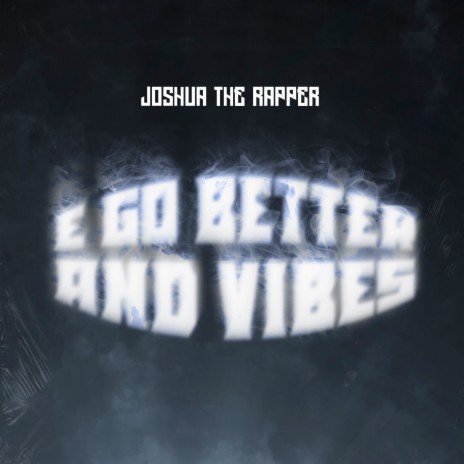 E Go Better and Vibes | Boomplay Music