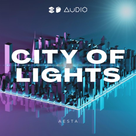 City Of Lights (8D Audio) ft. 8D Audio & 8D Tunes | Boomplay Music