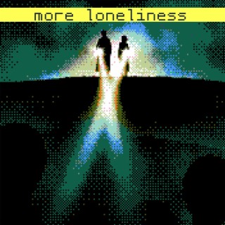 More Loneliness