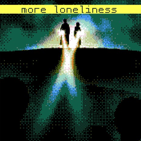 More Loneliness | Boomplay Music