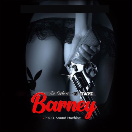 Barney ft. Tiwye | Boomplay Music