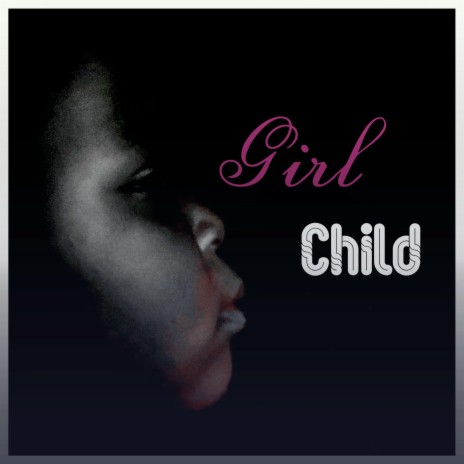 Girl Child | Boomplay Music