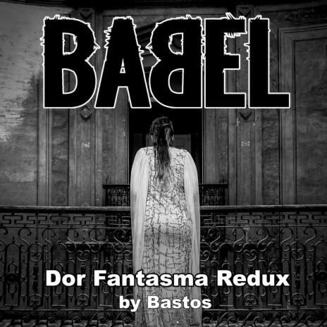 Dor Fantasma Redux (Ghost Version) ft. Bastos | Boomplay Music