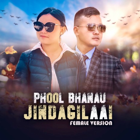Phool Bhanau Jindagilaai (Female Version) ft. Purnima Lama | Boomplay Music
