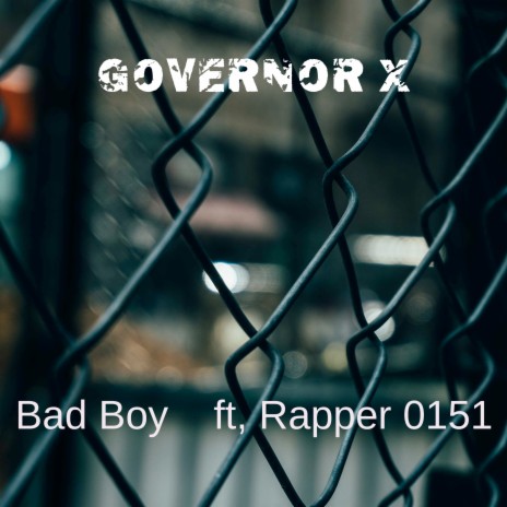 Bad Boy ft. Rapper 0151 | Boomplay Music