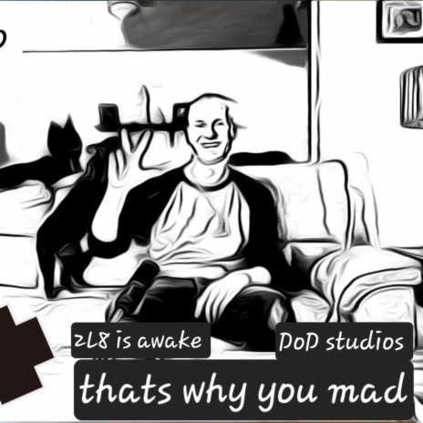 Thats why you mad | Boomplay Music