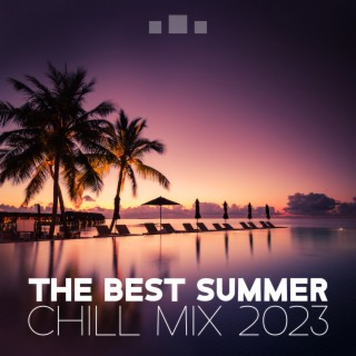 The Best Summer Chill Mix 2023: Chillout & Lounge Music, Café Ibiza del Mar, Beach & Pool Party Music