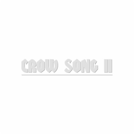 Crow Song II | Boomplay Music