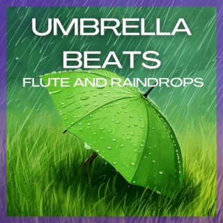 Umbrella Beats: Flute and Raindrops