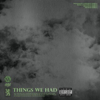 Things We Had