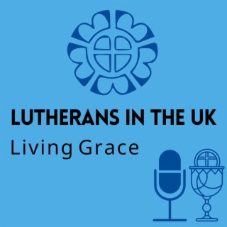 Lutherans in the UK — Living Grace