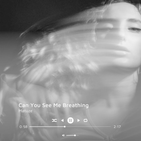 Can You See Me Breathing | Boomplay Music