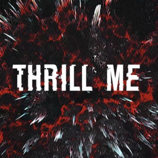 Thrill Me