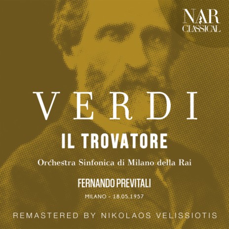 Il Trovatore, IGV 31, Act II: Perché piangete? (Leonora, Coro di Milano della Rai, Il Conte di Luna) [Remaster] ft. Orchestra Sinfonica di Milano della Rai | Boomplay Music