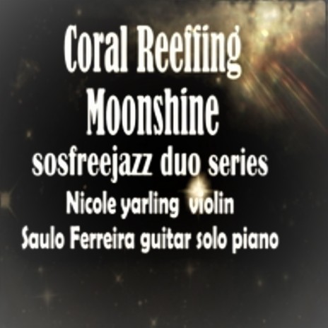 Coral Reeffing Moonshine sosfreejazz | Boomplay Music