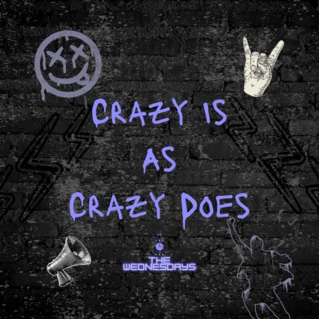 Crazy Is As Crazy Does | Boomplay Music
