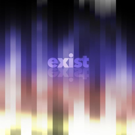 Exist