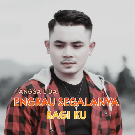 Engkau Segalanya Bagi Ku | Boomplay Music