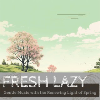 Gentle Music with the Renewing Light of Spring
