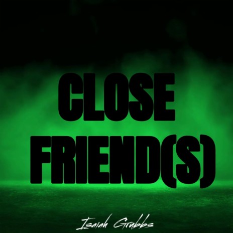 CLOSE FRIEND(S) | Boomplay Music