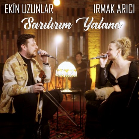 Sarılırım Yalana (Live Performance) ft. Ekin Uzunlar | Boomplay Music