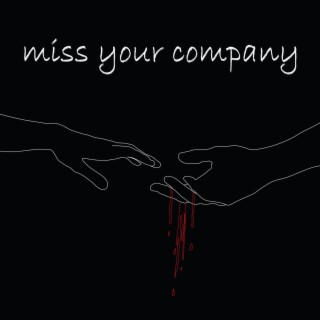 Miss Your Company lyrics | Boomplay Music