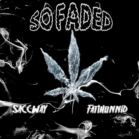 So Faded ft. Fat1hunnid | Boomplay Music