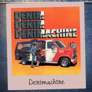 Denimachine lyrics | Boomplay Music